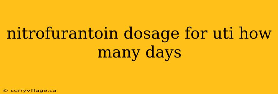 nitrofurantoin dosage for uti how many days
