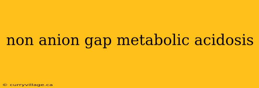 non anion gap metabolic acidosis