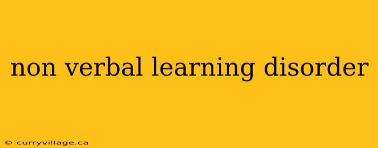 non verbal learning disorder