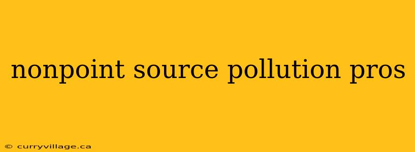 nonpoint source pollution pros