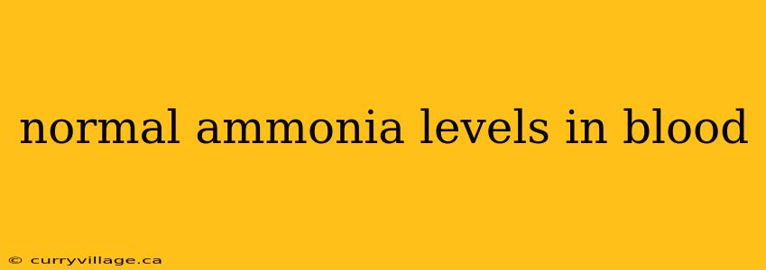 normal ammonia levels in blood