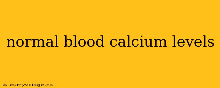 normal blood calcium levels