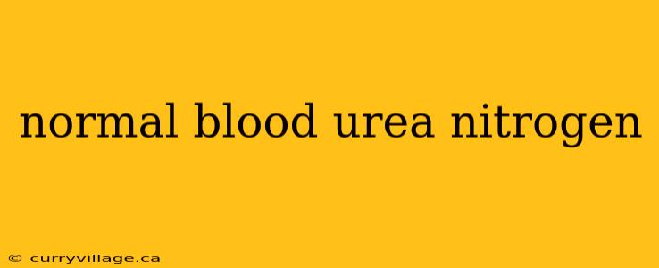 normal blood urea nitrogen