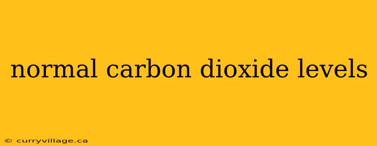 normal carbon dioxide levels