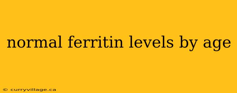 normal ferritin levels by age