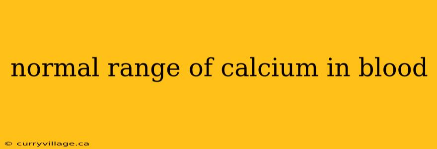 normal range of calcium in blood