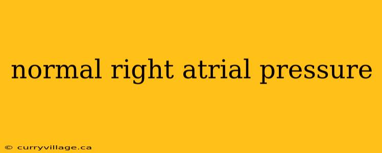 normal right atrial pressure