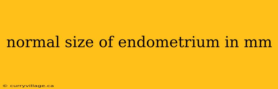 normal size of endometrium in mm