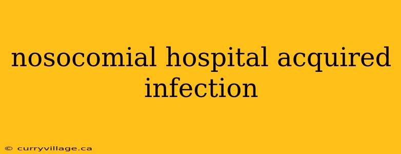nosocomial hospital acquired infection