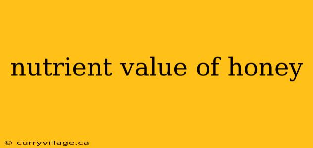 nutrient value of honey