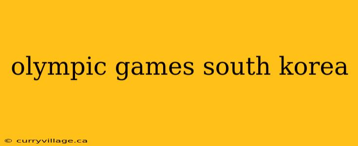olympic games south korea