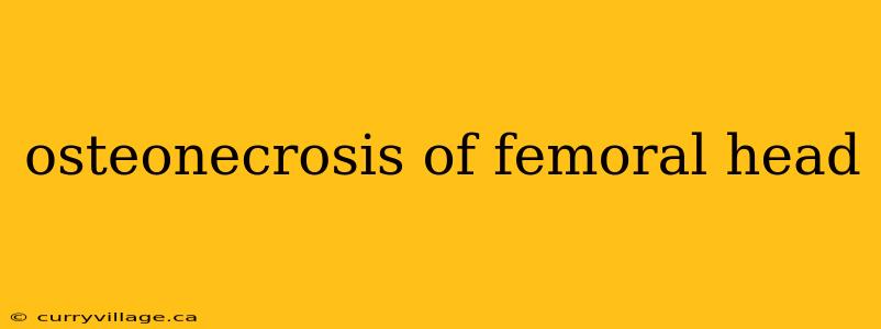 osteonecrosis of femoral head