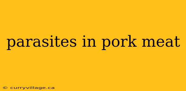 parasites in pork meat