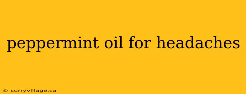 peppermint oil for headaches