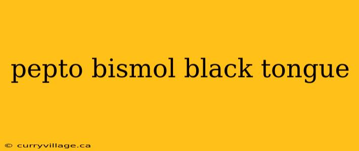 pepto bismol black tongue