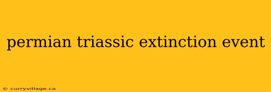 permian triassic extinction event