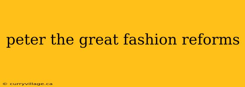 peter the great fashion reforms