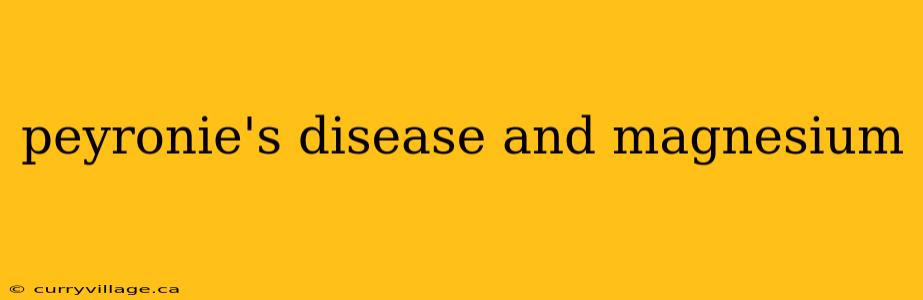 peyronie's disease and magnesium
