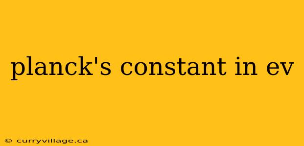 planck's constant in ev