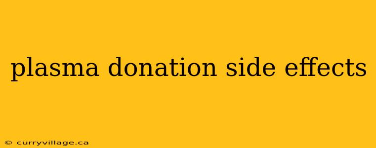 plasma donation side effects