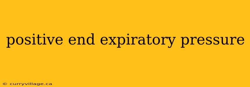 positive end expiratory pressure