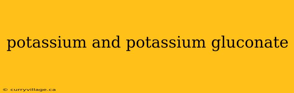 potassium and potassium gluconate