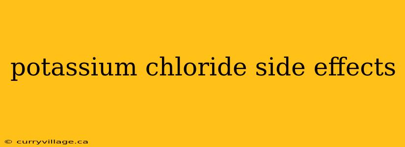 potassium chloride side effects