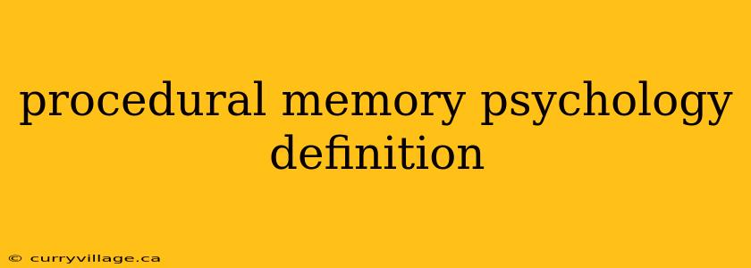 procedural memory psychology definition