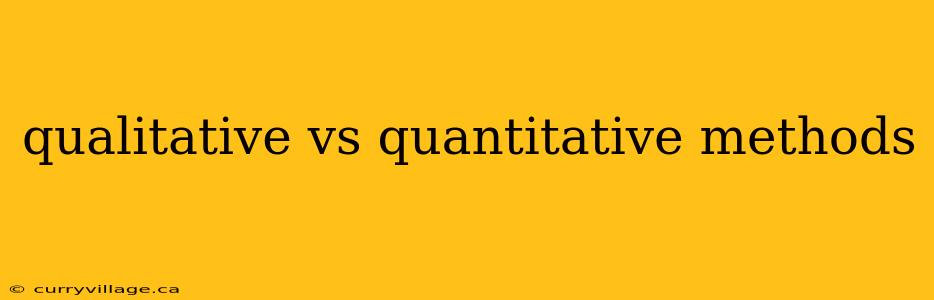 qualitative vs quantitative methods