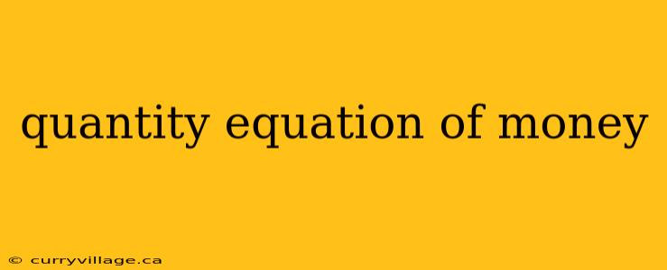 quantity equation of money