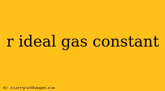 r ideal gas constant