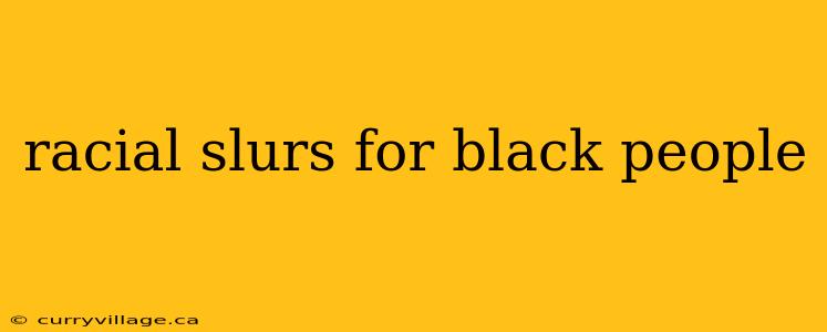racial slurs for black people