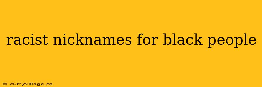 racist nicknames for black people