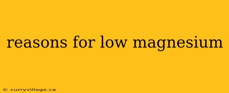 reasons for low magnesium
