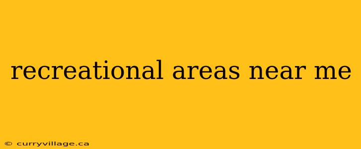 recreational areas near me