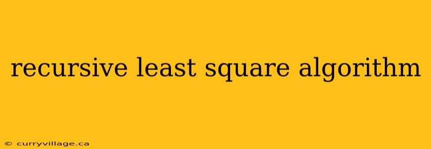recursive least square algorithm