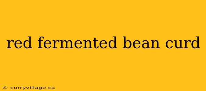 red fermented bean curd