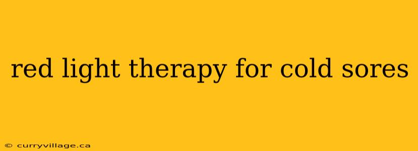 red light therapy for cold sores