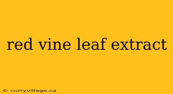 red vine leaf extract