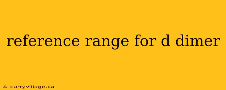 reference range for d dimer