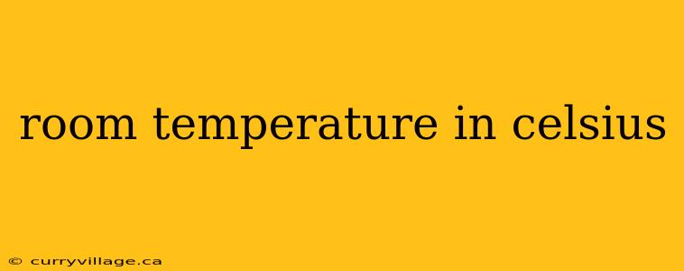 room temperature in celsius