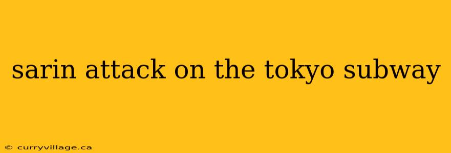 sarin attack on the tokyo subway