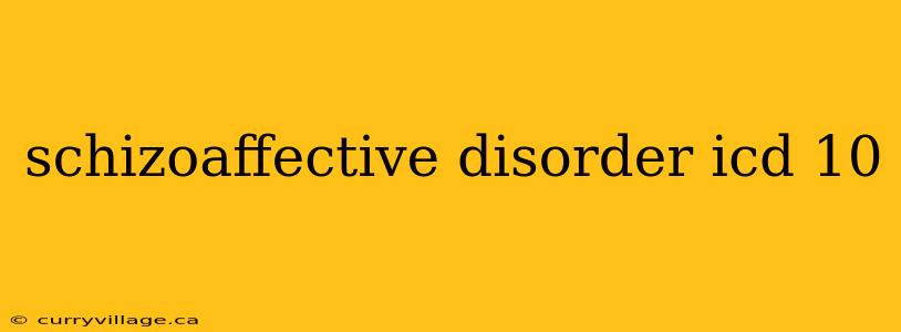 schizoaffective disorder icd 10