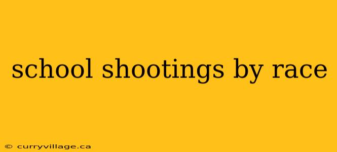 school shootings by race