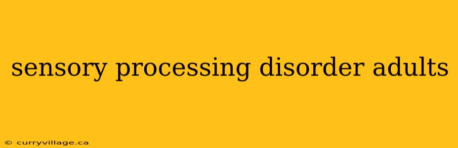 sensory processing disorder adults