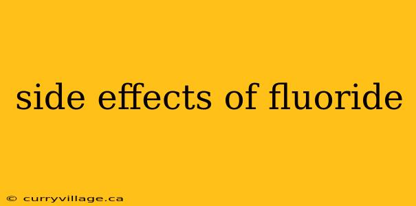 side effects of fluoride