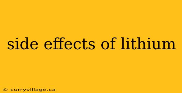 side effects of lithium