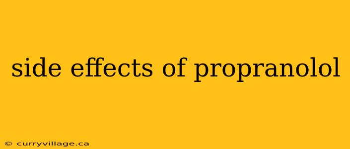 side effects of propranolol