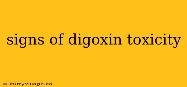 signs of digoxin toxicity