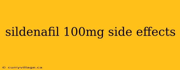 sildenafil 100mg side effects
